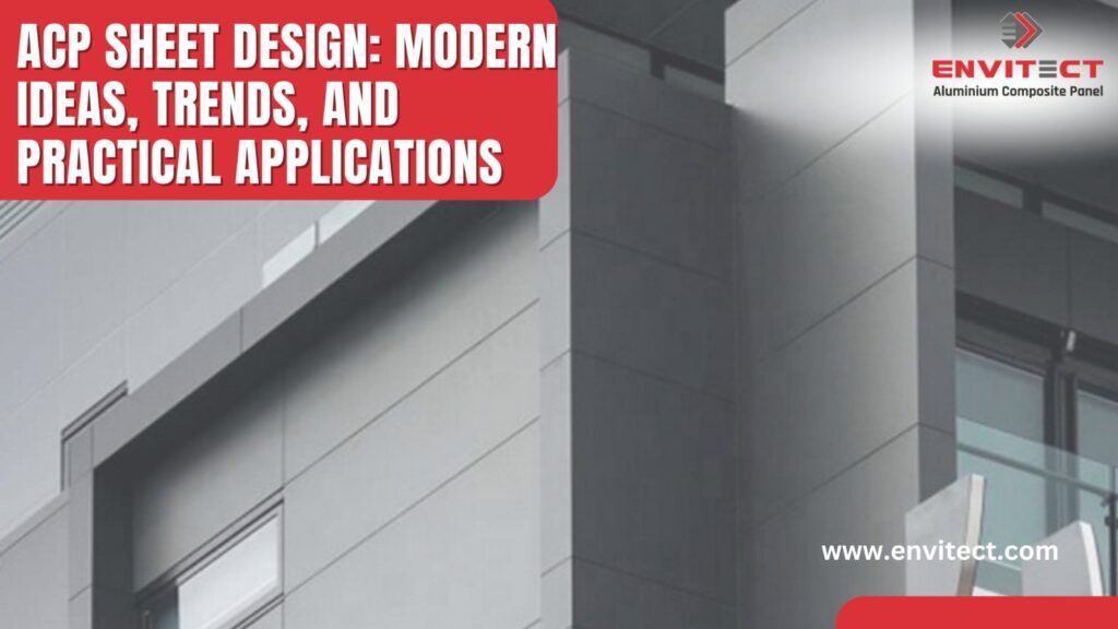 ACP Sheet Design: Modern Ideas, Trends, and Practical Applications